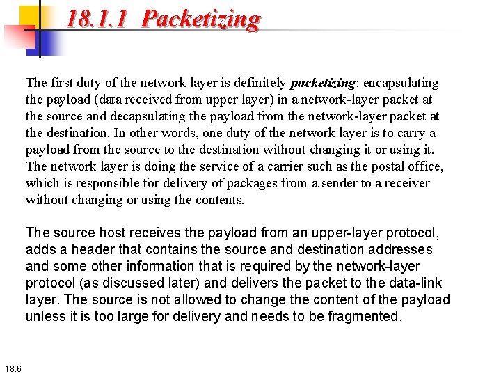 18. 1. 1 Packetizing The first duty of the network layer is definitely packetizing: