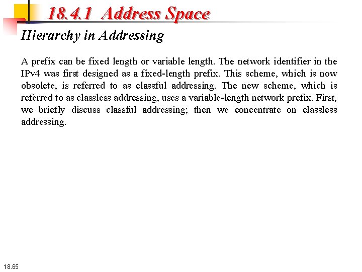 18. 4. 1 Address Space Hierarchy in Addressing A prefix can be fixed length