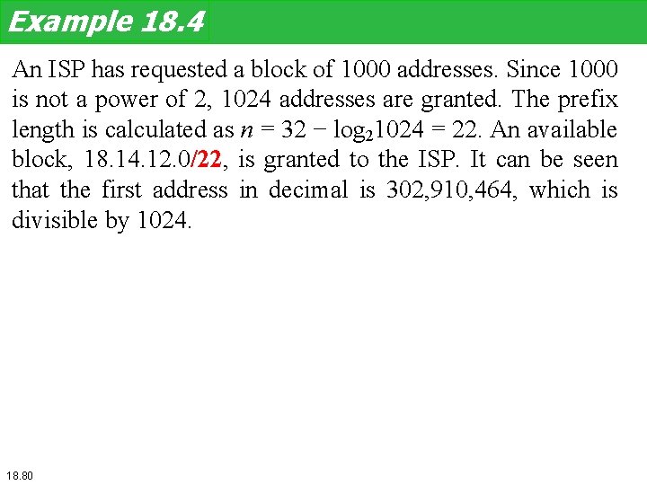 Example 18. 4 An ISP has requested a block of 1000 addresses. Since 1000