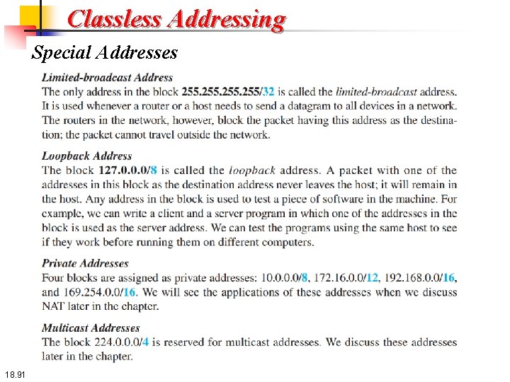 Classless Addressing Special Addresses 18. 91 