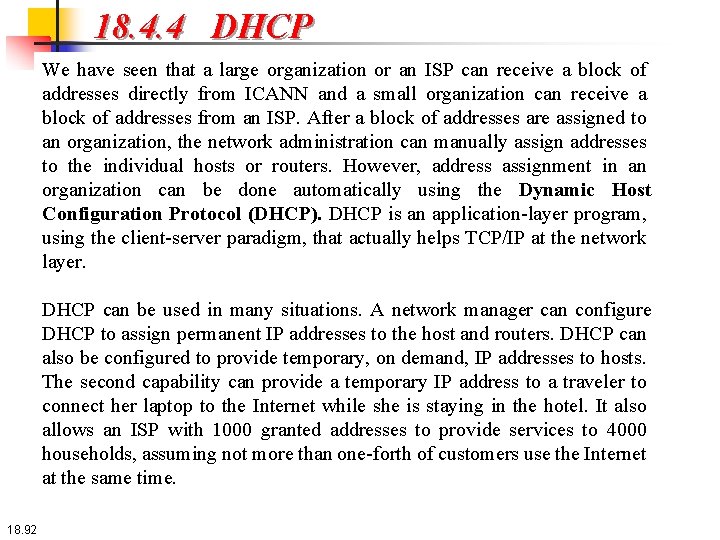 18. 4. 4 DHCP We have seen that a large organization or an ISP