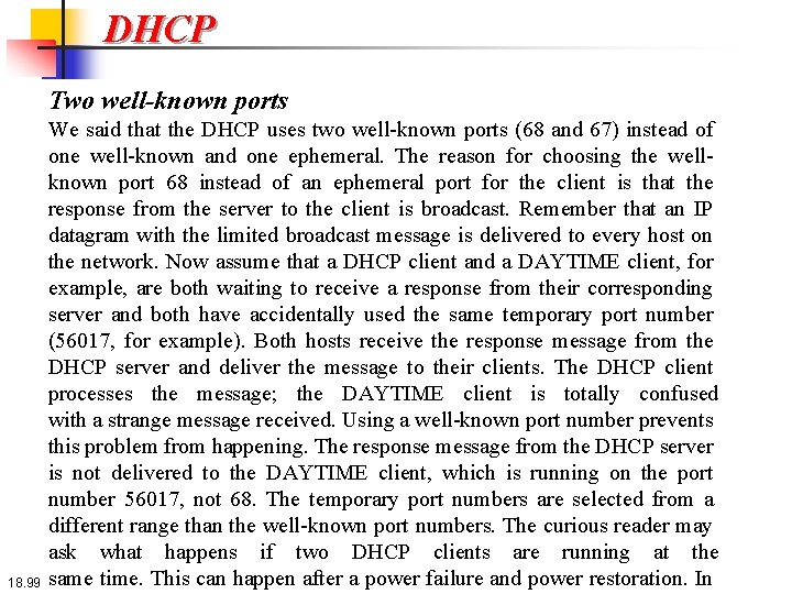 DHCP Two well-known ports 18. 99 We said that the DHCP uses two well-known