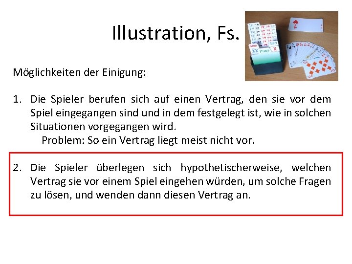 Illustration, Fs. Möglichkeiten der Einigung: 1. Die Spieler berufen sich auf einen Vertrag, den