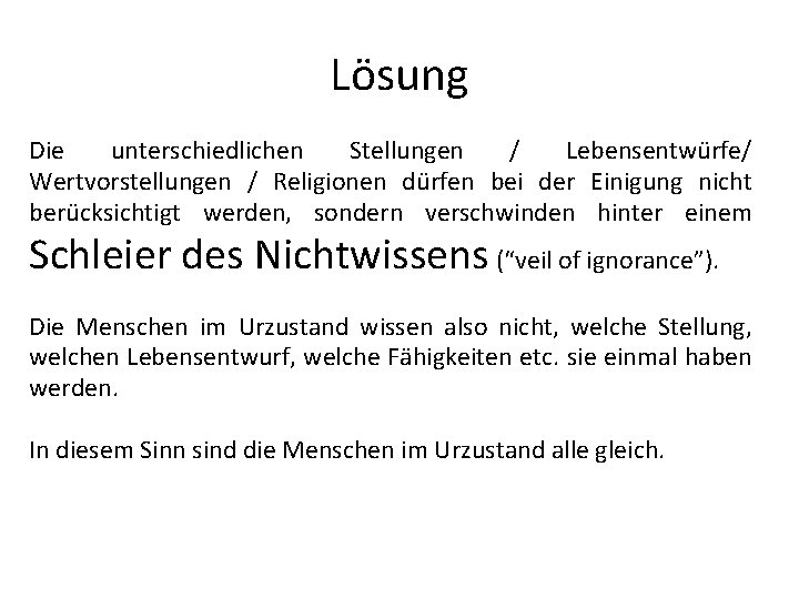 Lösung Die unterschiedlichen Stellungen / Lebensentwürfe/ Wertvorstellungen / Religionen dürfen bei der Einigung nicht