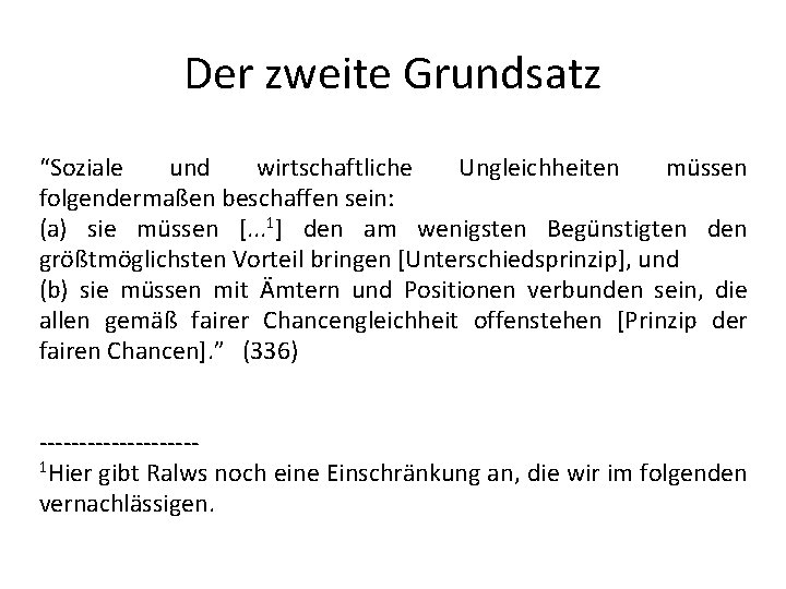 Der zweite Grundsatz “Soziale und wirtschaftliche Ungleichheiten müssen folgendermaßen beschaffen sein: (a) sie müssen