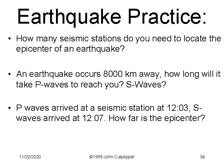 Earthquake Practice: • How many seismic stations do you need to locate the epicenter