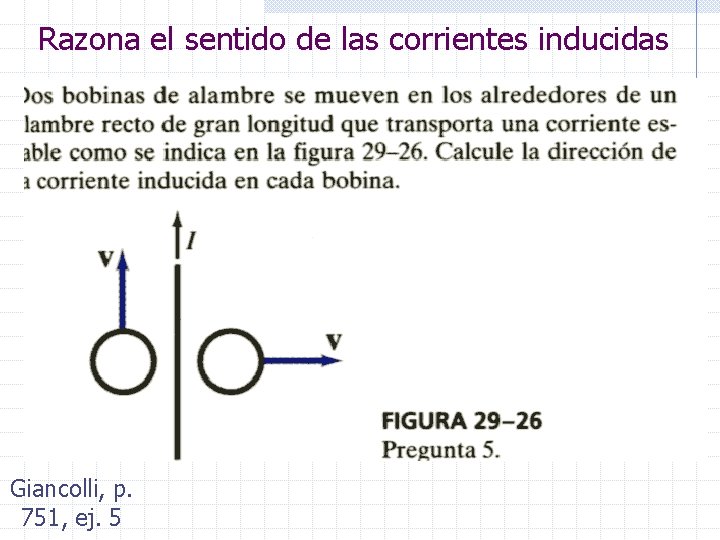 Razona el sentido de las corrientes inducidas Giancolli, p. 751, ej. 5 