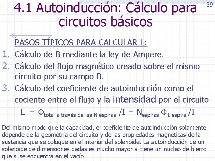 4. 1 Autoinducción: Cálculo para circuitos básicos 39 PASOS TÍPICOS PARA CALCULAR L: 1.