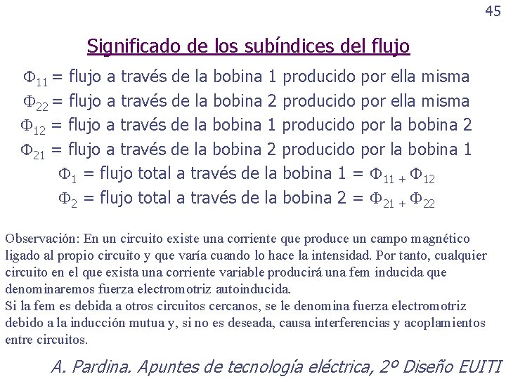 45 Significado de los subíndices del flujo 11 = flujo a través de la