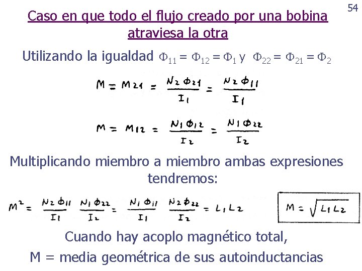 Caso en que todo el flujo creado por una bobina atraviesa la otra 54