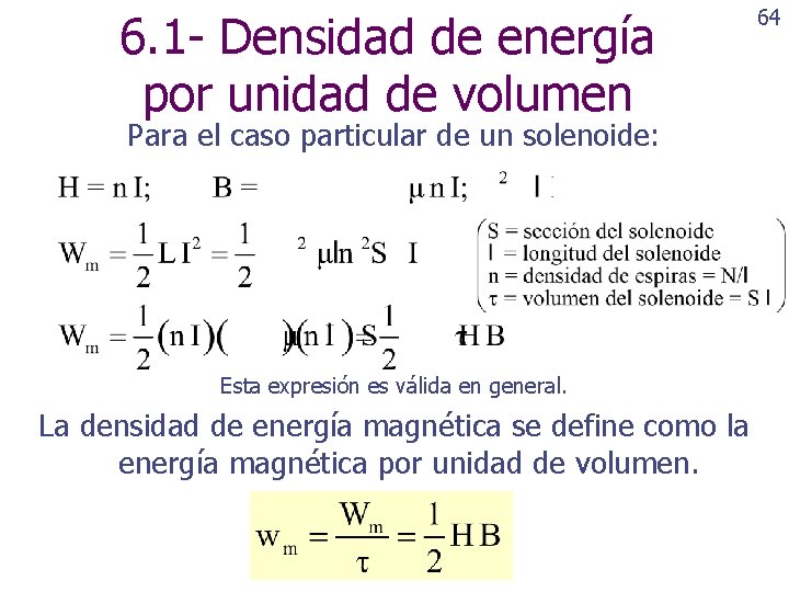 6. 1 - Densidad de energía por unidad de volumen 64 Para el caso