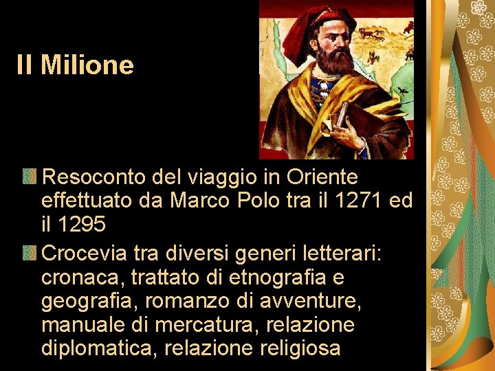 Il Milione Resoconto del viaggio in Oriente effettuato da Marco Polo tra il 1271