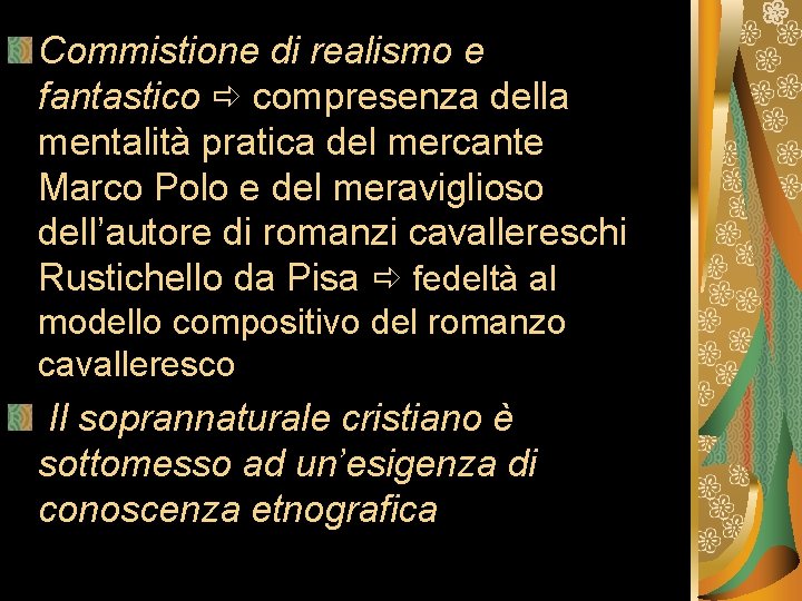 Commistione di realismo e fantastico compresenza della mentalità pratica del mercante Marco Polo e