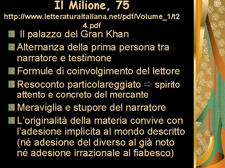 Il Milione, 75 http: //www. letteraturaitaliana. net/pdf/Volume_1/t 2 4. pdf Il palazzo del Gran