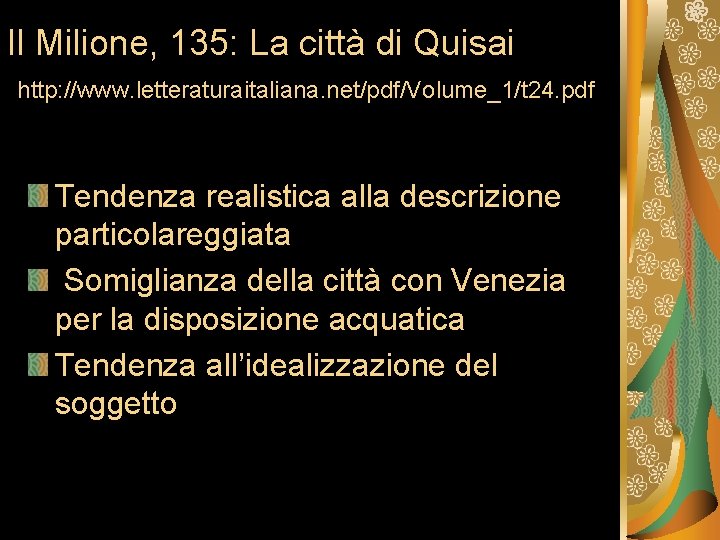 Il Milione, 135: La città di Quisai http: //www. letteraturaitaliana. net/pdf/Volume_1/t 24. pdf Tendenza