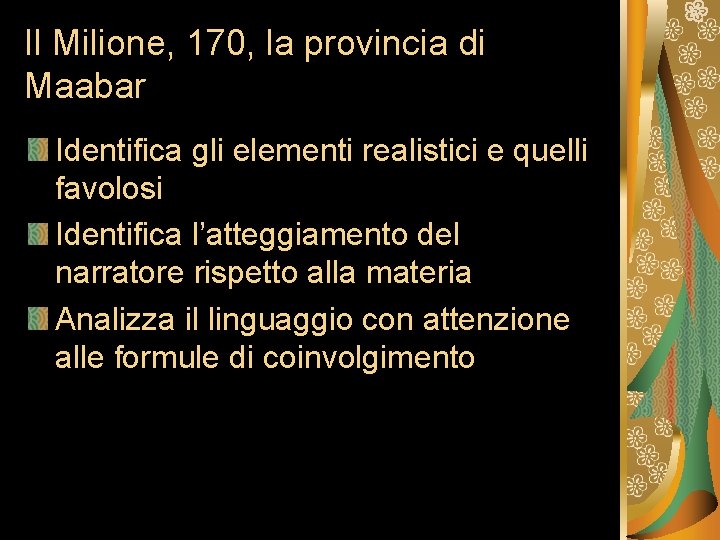 Il Milione, 170, la provincia di Maabar Identifica gli elementi realistici e quelli favolosi