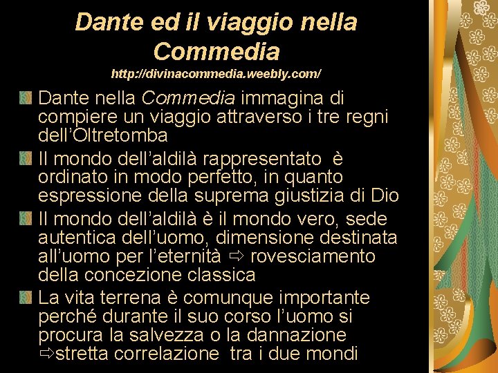Dante ed il viaggio nella Commedia http: //divinacommedia. weebly. com/ Dante nella Commedia immagina