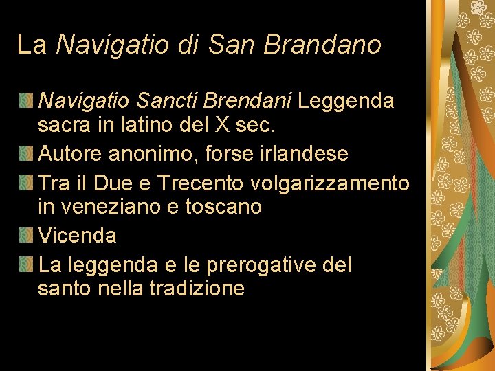 La Navigatio di San Brandano Navigatio Sancti Brendani Leggenda sacra in latino del X