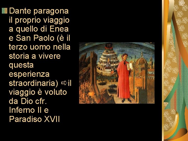 Dante paragona il proprio viaggio a quello di Enea e San Paolo (è il