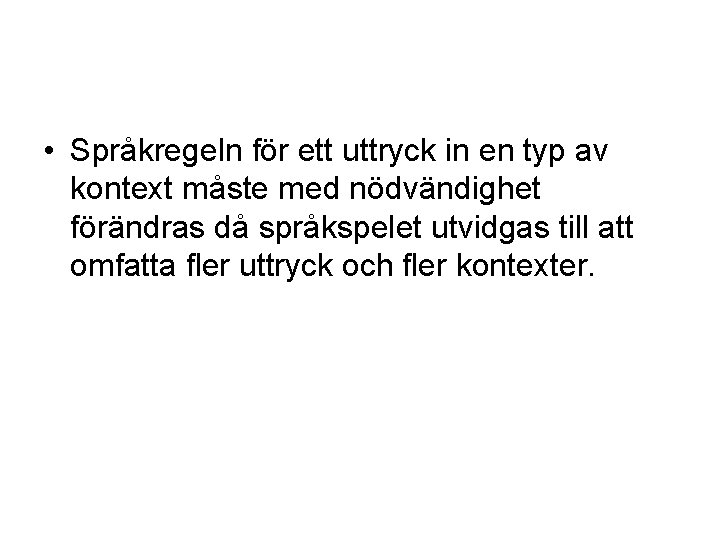  • Språkregeln för ett uttryck in en typ av kontext måste med nödvändighet