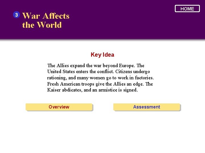 3 HOME War Affects the World Key Idea The Allies expand the war beyond