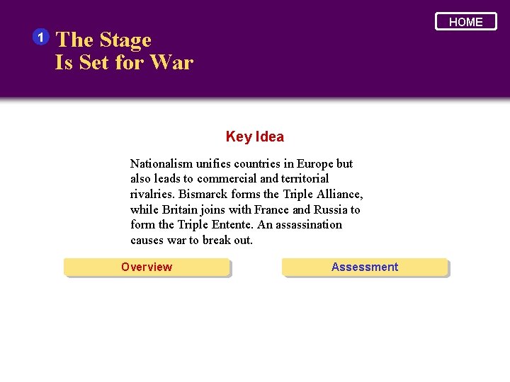 1 HOME The Stage Is Set for War Key Idea Nationalism unifies countries in