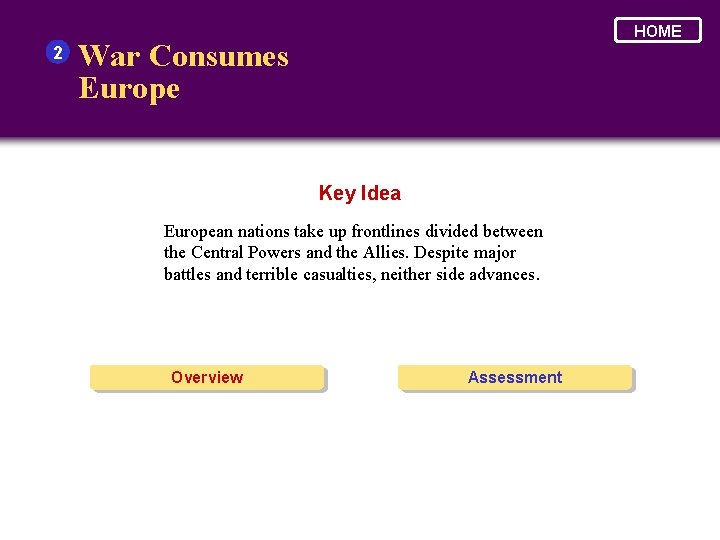 2 HOME War Consumes Europe Key Idea European nations take up frontlines divided between