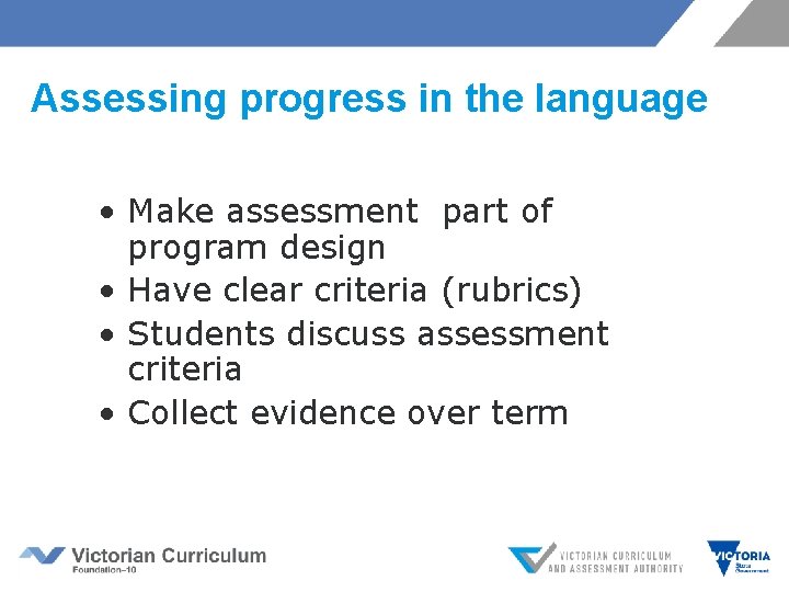  Assessing progress in the language • Make assessment part of program design •