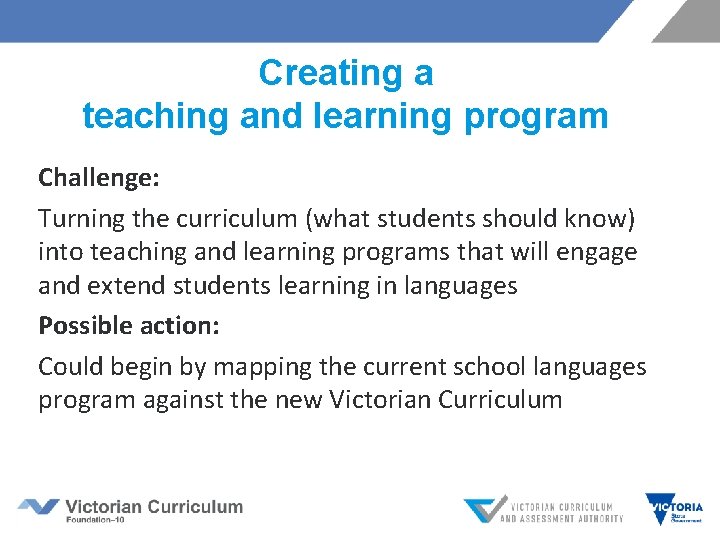 Creating a teaching and learning program Challenge: Turning the curriculum (what students should know)