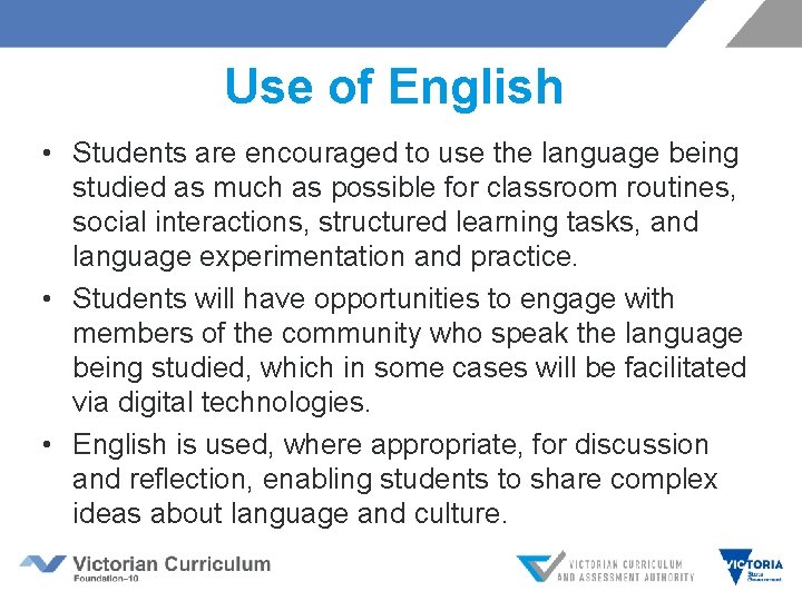 Use of English • Students are encouraged to use the language being studied as