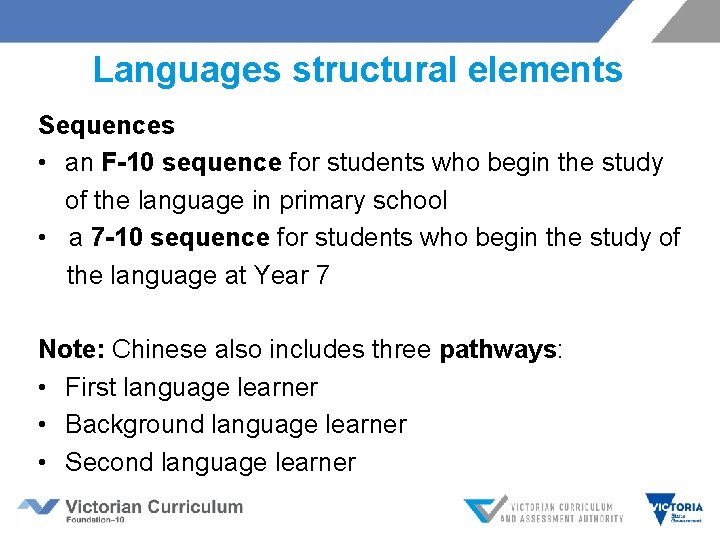 Languages structural elements Sequences • an F-10 sequence for students who begin the study
