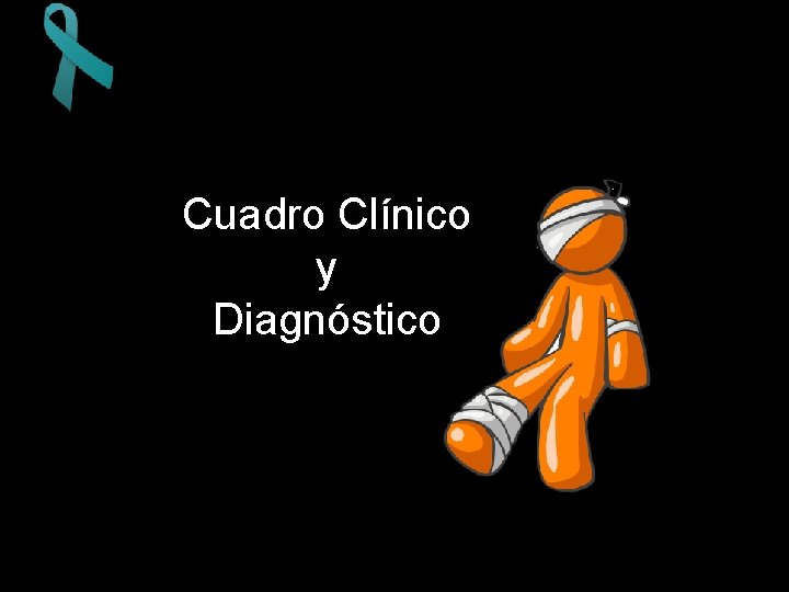 Cuadro Clínico y Diagnóstico 