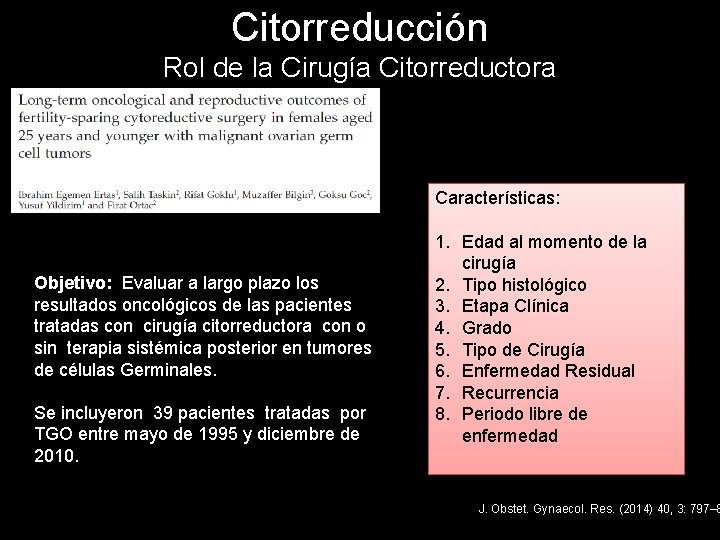 Citorreducción Rol de la Cirugía Citorreductora Características: Objetivo: Evaluar a largo plazo los resultados