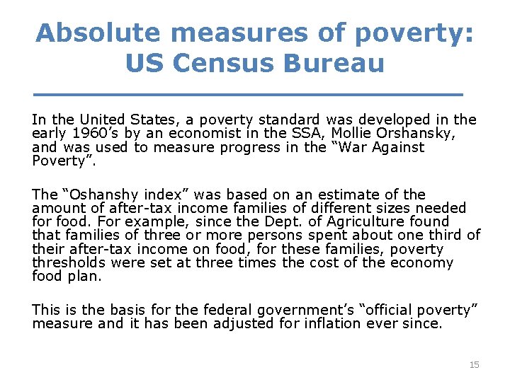 Absolute measures of poverty: US Census Bureau In the United States, a poverty standard
