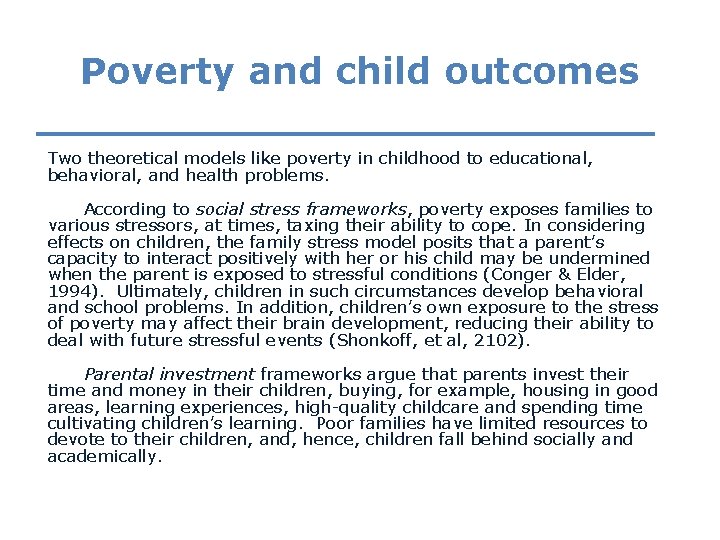 Poverty and child outcomes Two theoretical models like poverty in childhood to educational, behavioral,
