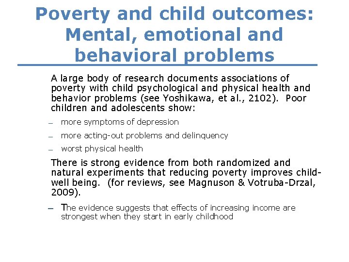 Poverty and child outcomes: Mental, emotional and behavioral problems A large body of research