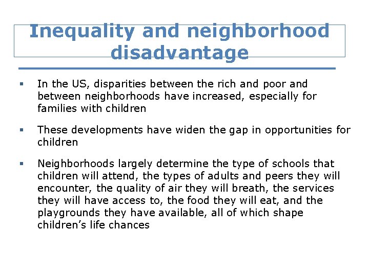 Inequality and neighborhood disadvantage § In the US, disparities between the rich and poor