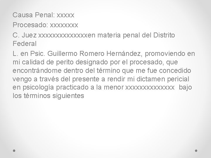 Causa Penal: xxxxx Procesado: xxxx C. Juez xxxxxxxen materia penal del Distrito Federal L.