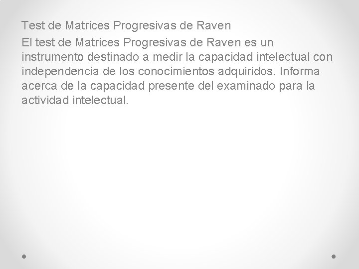 Test de Matrices Progresivas de Raven El test de Matrices Progresivas de Raven es