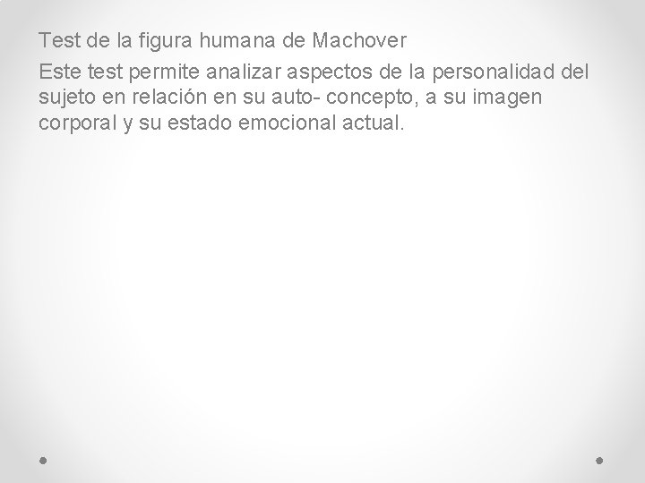 Test de la figura humana de Machover Este test permite analizar aspectos de la