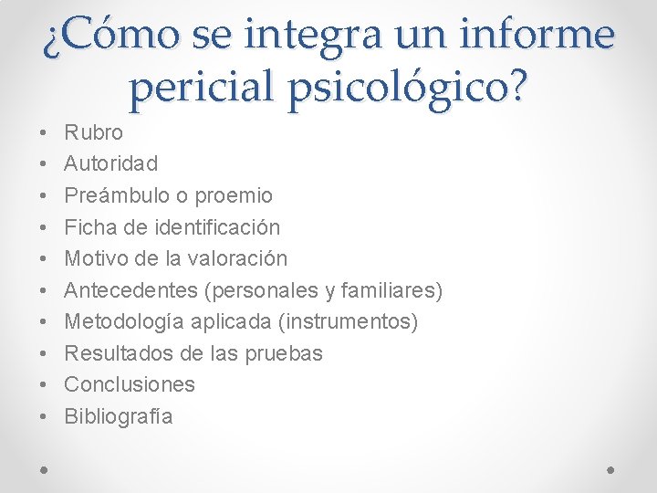 ¿Cómo se integra un informe pericial psicológico? • • • Rubro Autoridad Preámbulo o