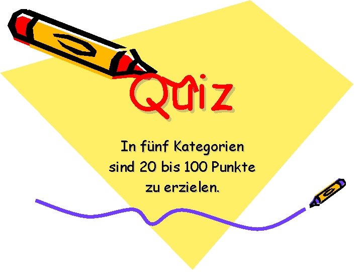 Quiz In fünf Kategorien sind 20 bis 100 Punkte zu erzielen. 