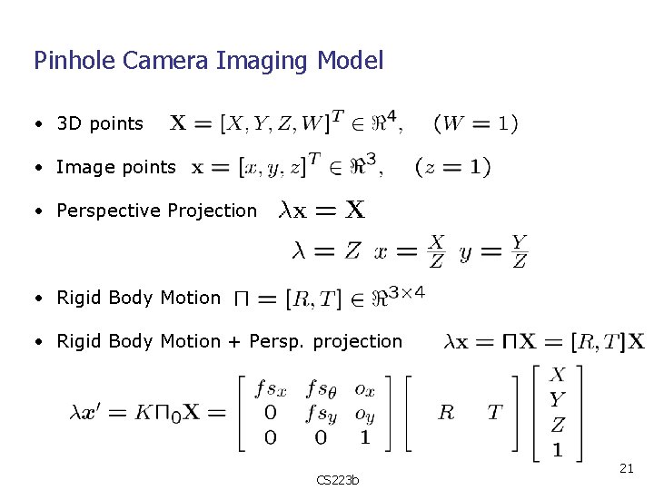 Pinhole Camera Imaging Model • 3 D points • Image points • Perspective Projection