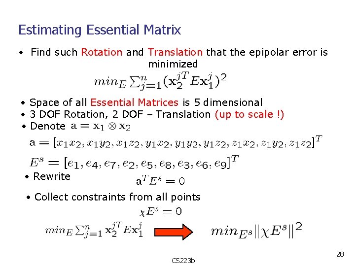 Estimating Essential Matrix • Find such Rotation and Translation that the epipolar error is