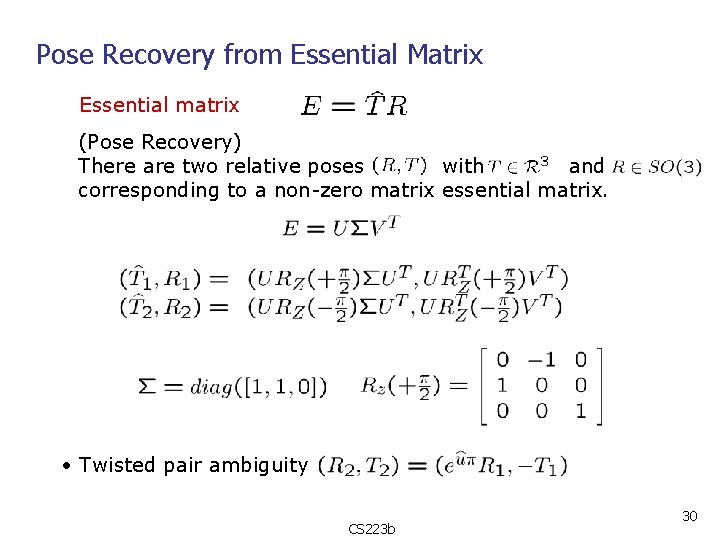 Pose Recovery from Essential Matrix Essential matrix (Pose Recovery) There are two relative poses