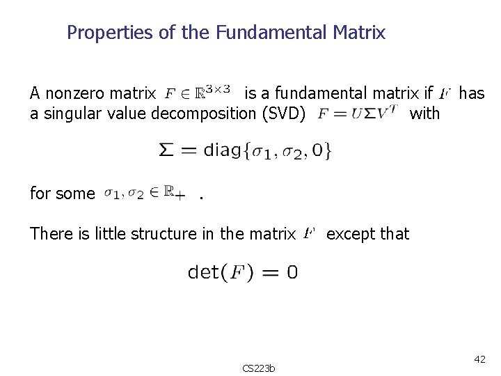 Properties of the Fundamental Matrix A nonzero matrix is a fundamental matrix if a