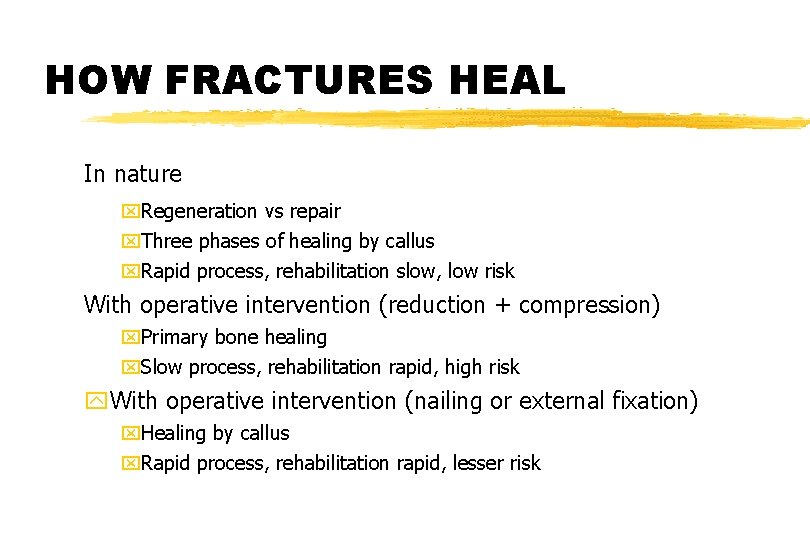 HOW FRACTURES HEAL In nature x. Regeneration vs repair x. Three phases of healing HOW FRACTURES HEAL In nature x. Regeneration vs repair x. Three phases of healing