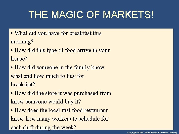 THE MAGIC OF MARKETS! • What did you have for breakfast this morning? •