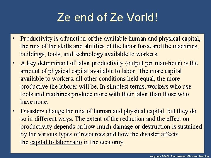 Ze end of Ze Vorld! • Productivity is a function of the available human