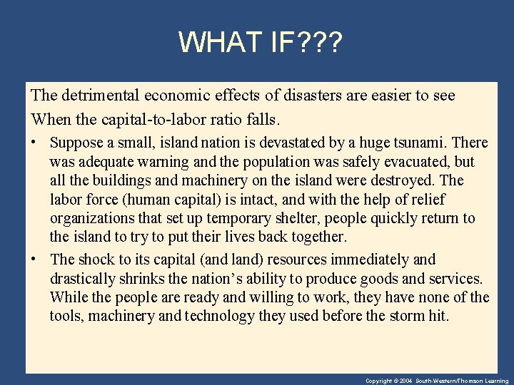 WHAT IF? ? ? The detrimental economic effects of disasters are easier to see